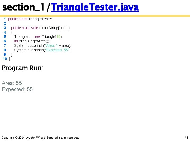 section_1/Triangle. Tester. java 1 public class Triangle. Tester 2 { 3 public static void