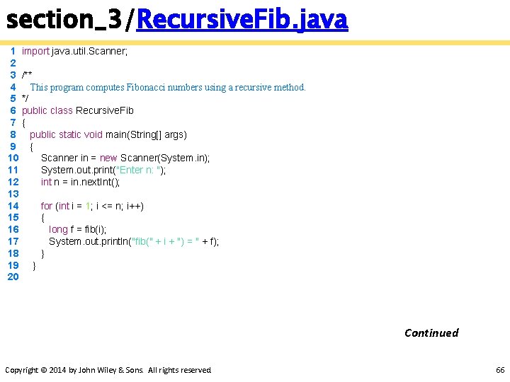 section_3/Recursive. Fib. java 1 import java. util. Scanner; 2 3 /** 4 This program