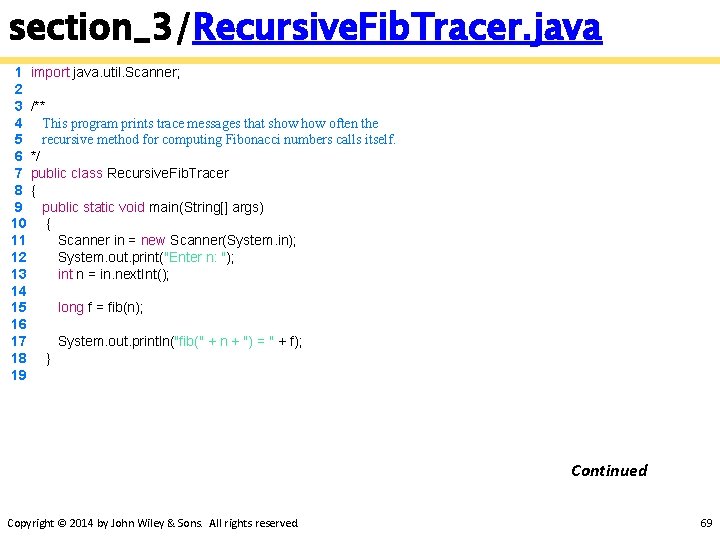 section_3/Recursive. Fib. Tracer. java 1 import java. util. Scanner; 2 3 /** 4 This