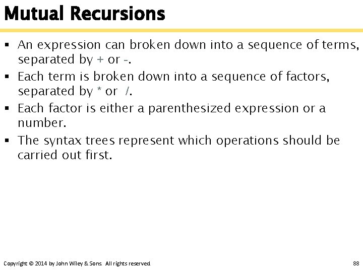 Mutual Recursions § An expression can broken down into a sequence of terms, separated