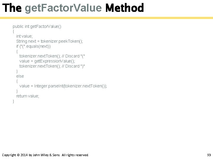 The get. Factor. Value Method public int get. Factor. Value() { int value; String