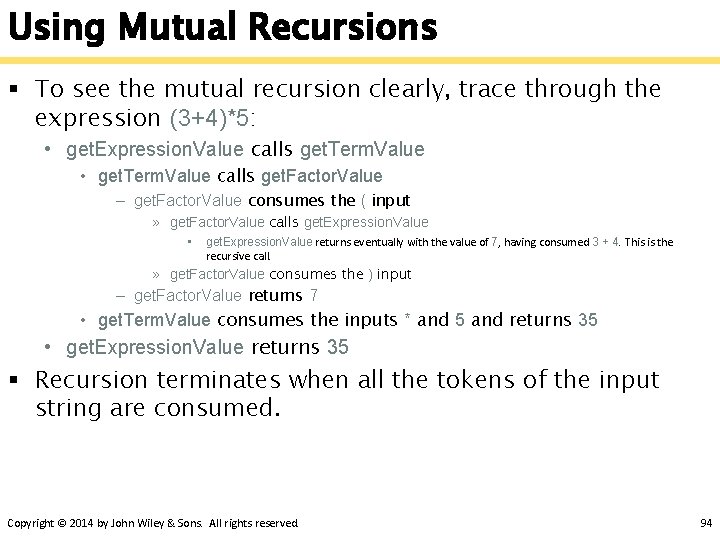 Using Mutual Recursions § To see the mutual recursion clearly, trace through the expression