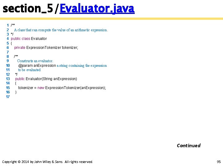 section_5/Evaluator. java 1 /** 2 A class that can compute the value of an