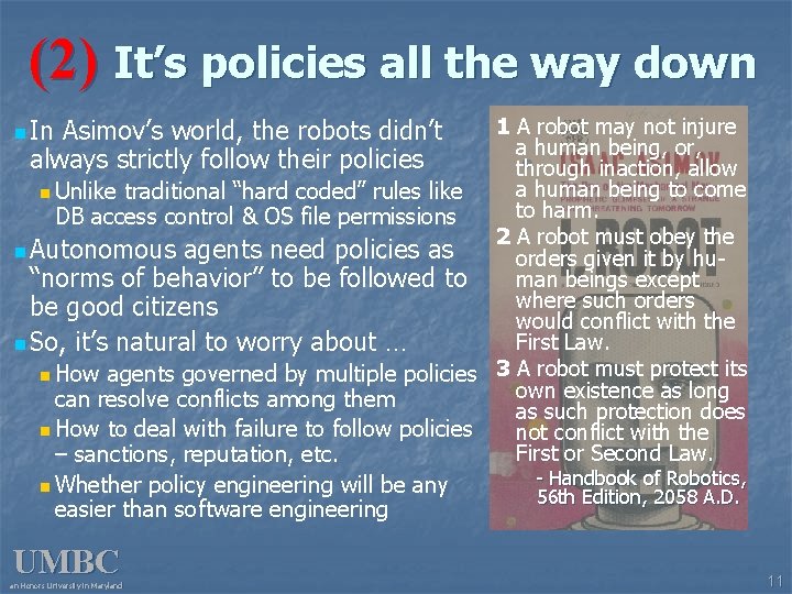 (2) It’s policies all the way down 1 A robot may not injure a