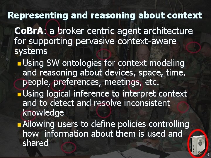 Representing and reasoning about context Co. Br. A: a broker centric agent architecture for