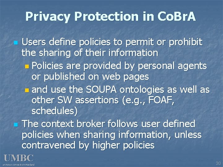 Privacy Protection in Co. Br. A Users define policies to permit or prohibit the