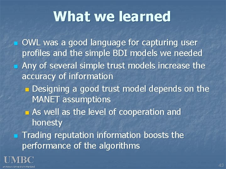 What we learned n n n OWL was a good language for capturing user