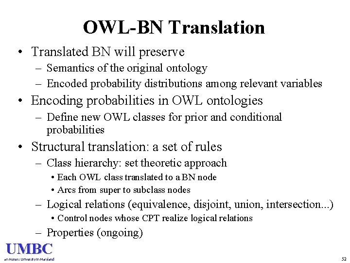 OWL-BN Translation • Translated BN will preserve – Semantics of the original ontology –