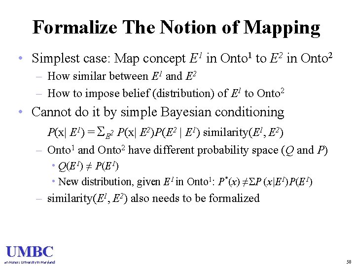 Formalize The Notion of Mapping • Simplest case: Map concept E 1 in Onto