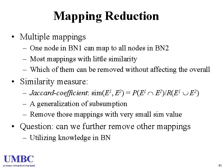 Mapping Reduction • Multiple mappings – One node in BN 1 can map to