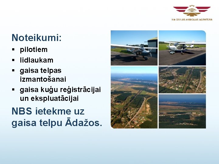 Noteikumi: § pilotiem § lidlaukam § gaisa telpas izmantošanai § gaisa kuģu reģistrācijai un Noteikumi: § pilotiem § lidlaukam § gaisa telpas izmantošanai § gaisa kuģu reģistrācijai un