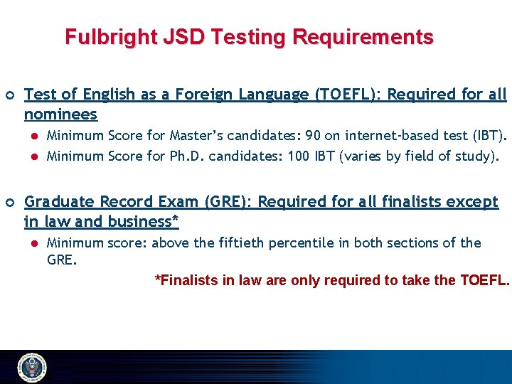 Fulbright JSD Testing Requirements ¢ Test of English as a Foreign Language (TOEFL): Required