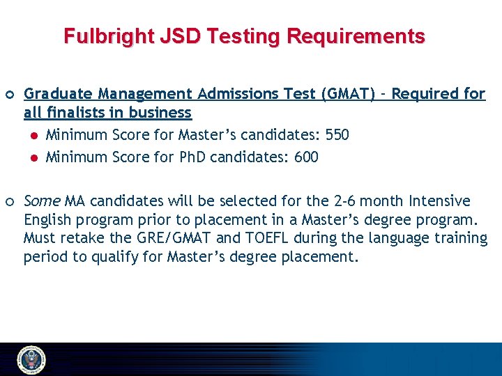 Fulbright JSD Testing Requirements ¢ Graduate Management Admissions Test (GMAT) – Required for all