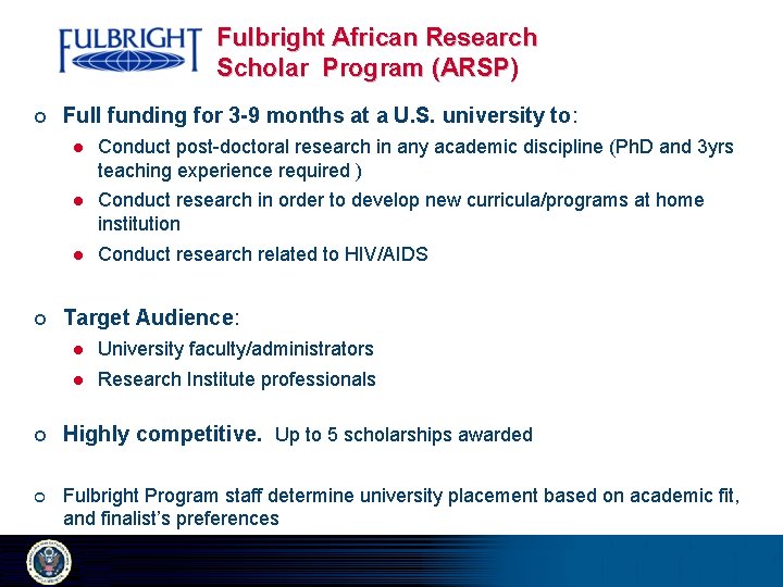 Fulbright African Research Scholar Program (ARSP) ¢ ¢ Full funding for 3 -9 months