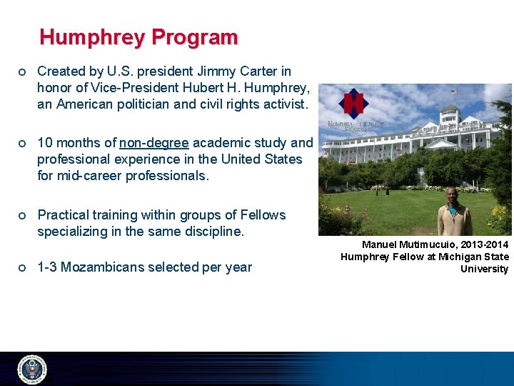 Humphrey Program ¢ Created by U. S. president Jimmy Carter in honor of Vice-President
