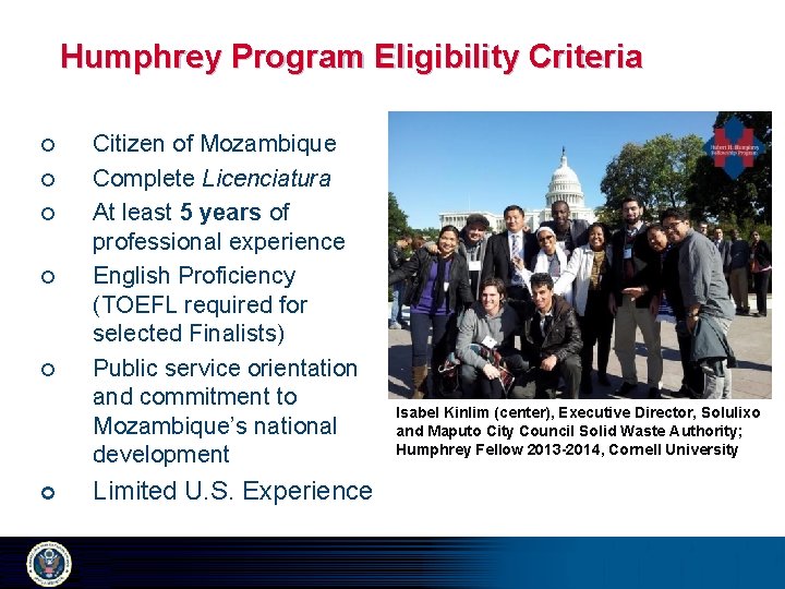 Humphrey Program Eligibility Criteria ¢ ¢ ¢ Citizen of Mozambique Complete Licenciatura At least