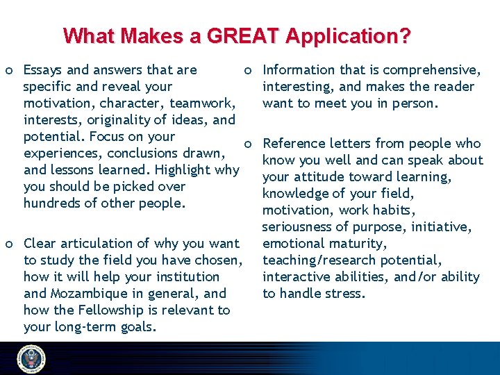 What Makes a GREAT Application? ¢ ¢ Essays and answers that are specific and