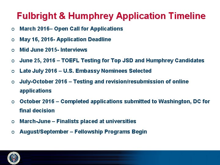 Fulbright & Humphrey Application Timeline ¢ March 2016– Open Call for Applications ¢ May