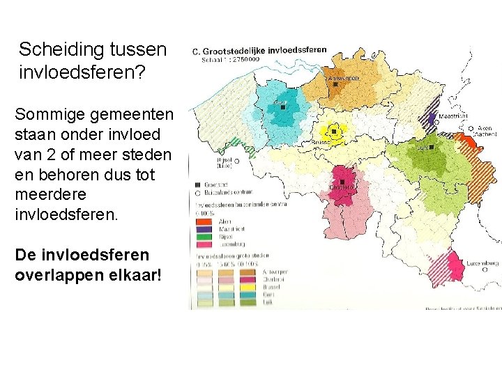 Scheiding tussen invloedsferen? Sommige gemeenten staan onder invloed van 2 of meer steden en