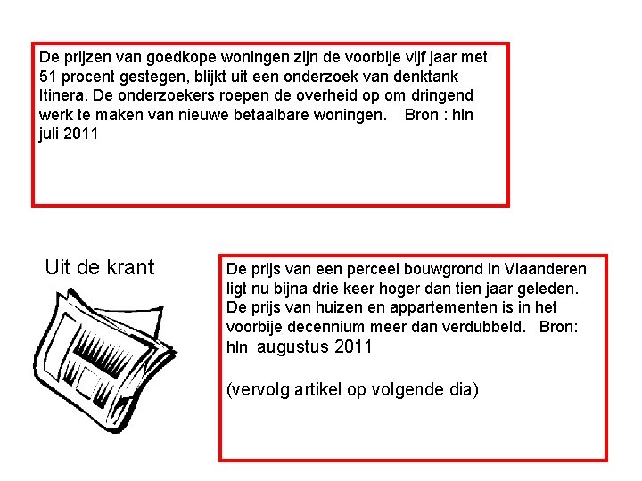 De prijzen van goedkope woningen zijn de voorbije vijf jaar met 51 procent gestegen,