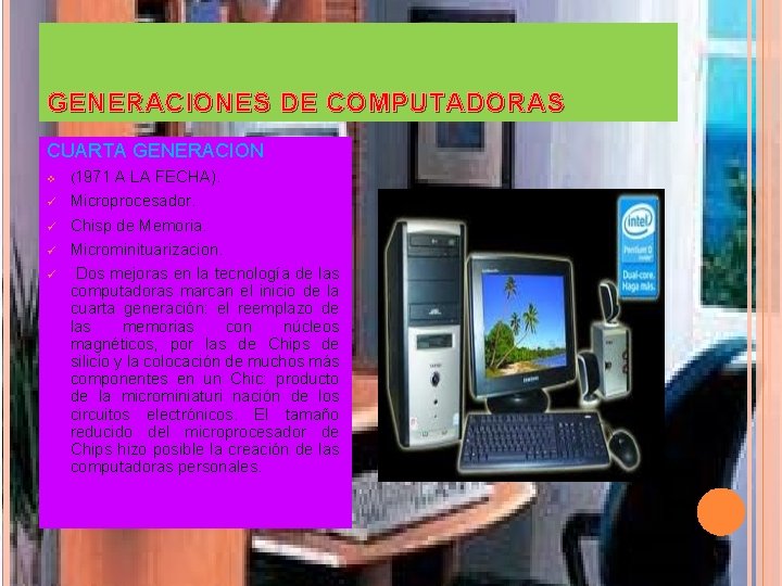 GENERACIONES DE COMPUTADORAS CUARTA GENERACION v ü ü (1971 A LA FECHA). Microprocesador. Chisp