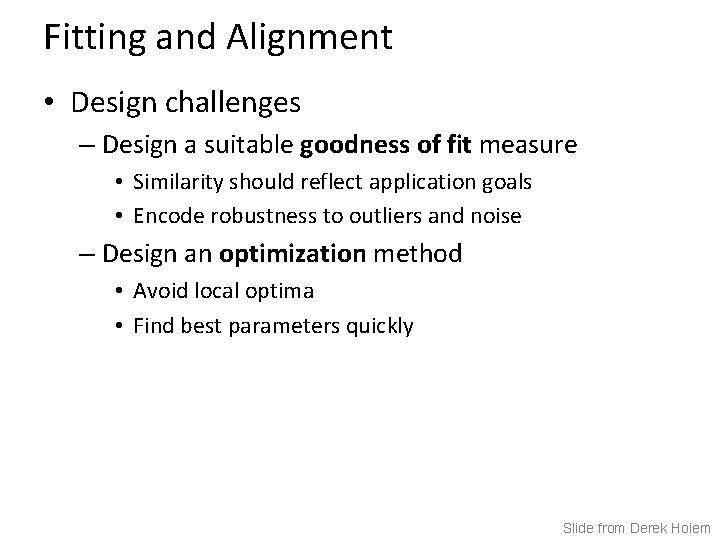 Fitting and Alignment • Design challenges – Design a suitable goodness of fit measure