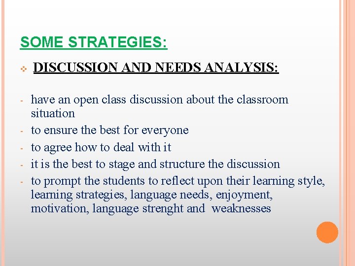 SOME STRATEGIES: v - DISCUSSION AND NEEDS ANALYSIS: have an open class discussion about