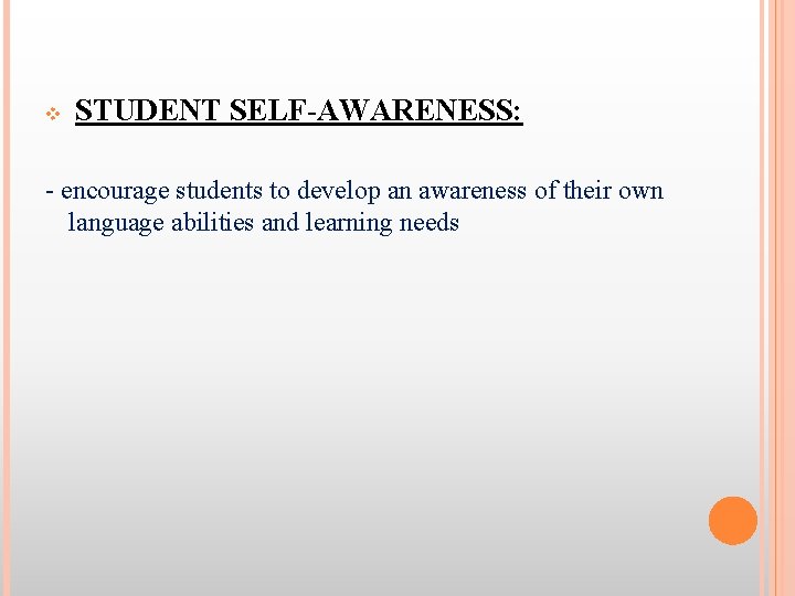 v STUDENT SELF-AWARENESS: - encourage students to develop an awareness of their own language