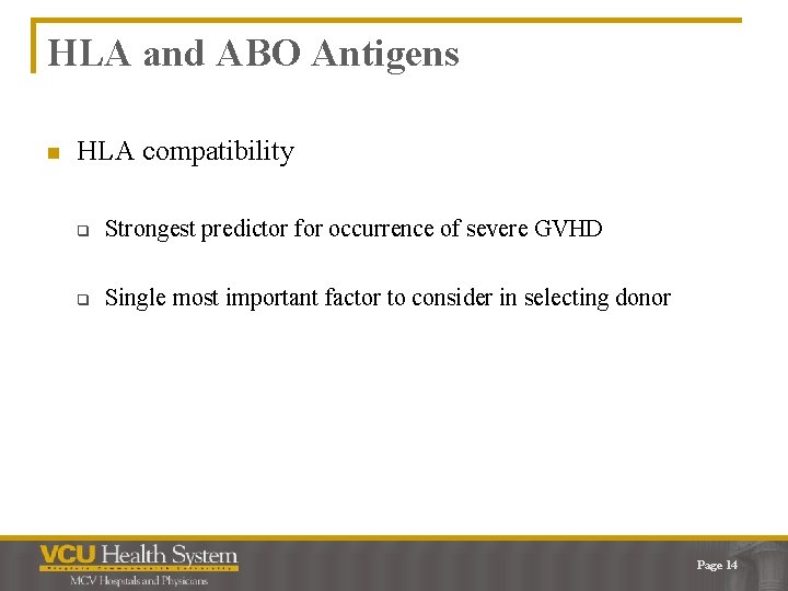 HLA and ABO Antigens n HLA compatibility q Strongest predictor for occurrence of severe