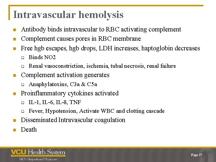 Intravascular hemolysis n n n Antibody binds intravascular to RBC activating complement Complement causes