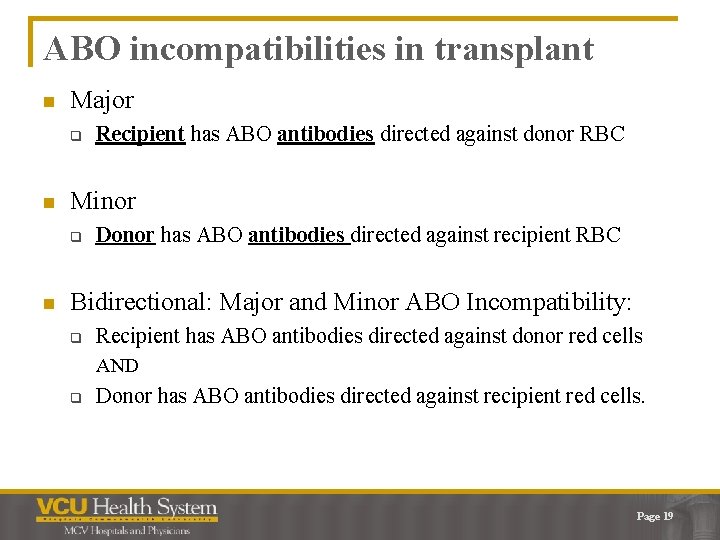 ABO incompatibilities in transplant n Major q n Minor q n Recipient has ABO