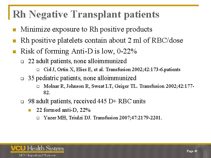 Rh Negative Transplant patients n n n Minimize exposure to Rh positive products Rh