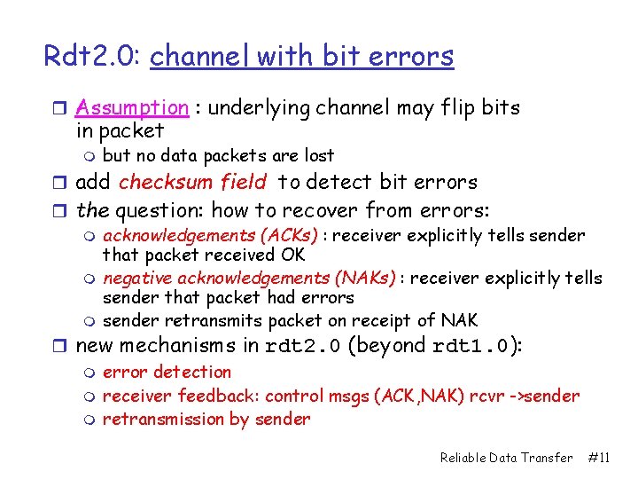 Rdt 2. 0: channel with bit errors r Assumption : underlying channel may flip