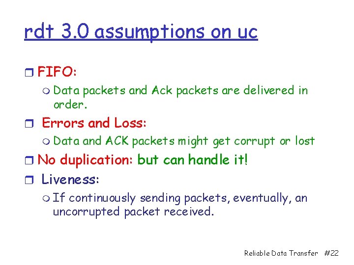 rdt 3. 0 assumptions on uc r FIFO: m Data packets and Ack packets