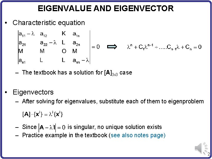 EIGENVALUE AND EIGENVECTOR • Characteristic equation – The textbook has a solution for [A]3