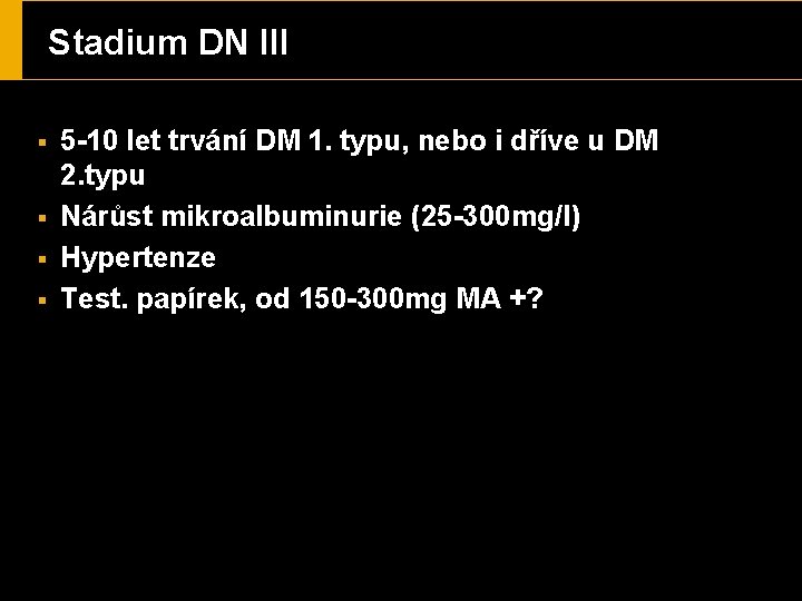 Stadium DN III § § 5 -10 let trvání DM 1. typu, nebo i