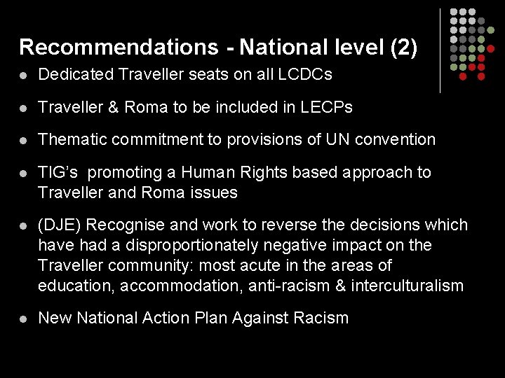 Recommendations - National level (2) l Dedicated Traveller seats on all LCDCs l Traveller
