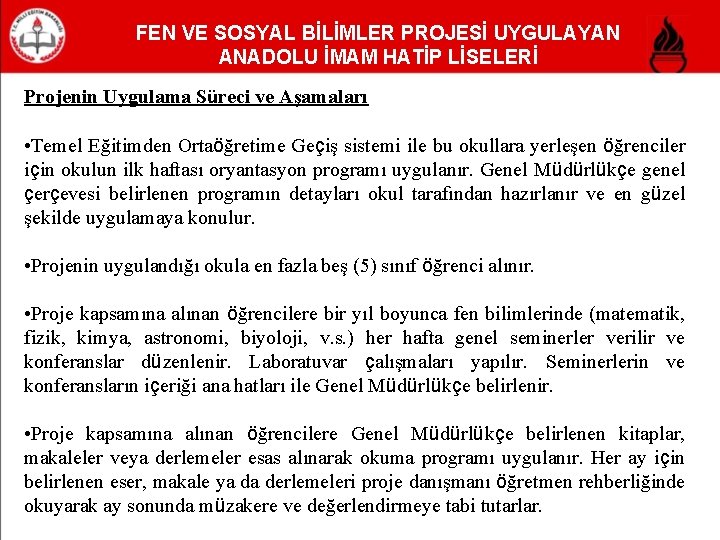 FEN VE SOSYAL BİLİMLER PROJESİ UYGULAYAN ANADOLU İMAM HATİP LİSELERİ Projenin Uygulama Süreci ve