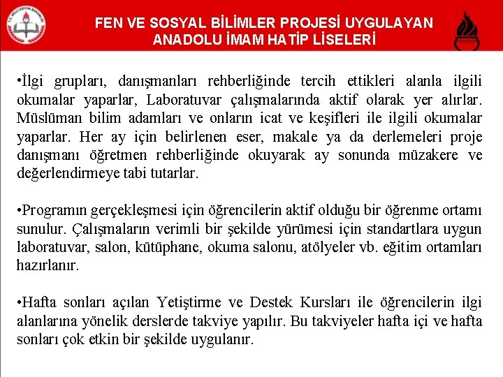 FEN VE SOSYAL BİLİMLER PROJESİ UYGULAYAN ANADOLU İMAM HATİP LİSELERİ • İlgi grupları, danışmanları