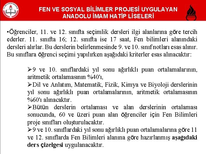 FEN VE SOSYAL BİLİMLER PROJESİ UYGULAYAN ANADOLU İMAM HATİP LİSELERİ • Öğrenciler, 11. ve