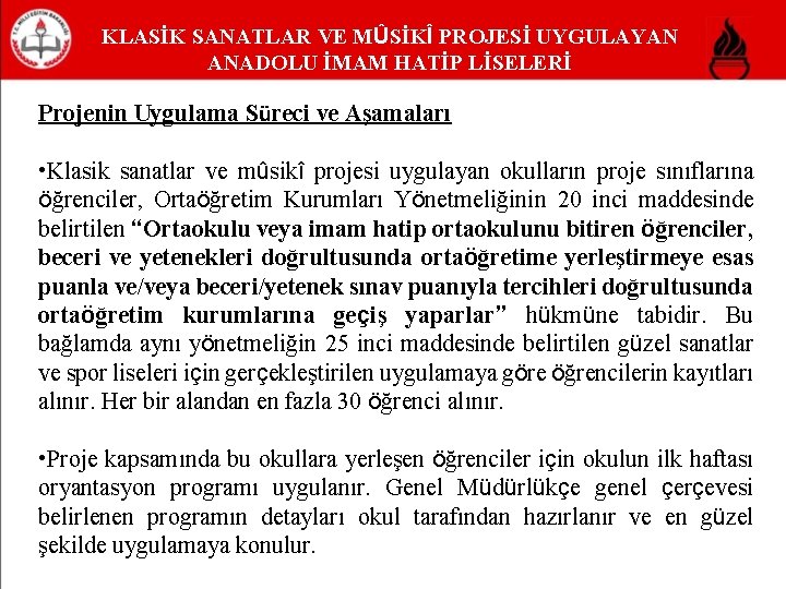 KLASİK SANATLAR VE MÛSİKÎ PROJESİ UYGULAYAN ANADOLU İMAM HATİP LİSELERİ Projenin Uygulama Süreci ve