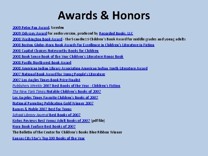 Awards & Honors 2009 Peter Pan Award, Sweden 2009 Odyssey Award for audio version,