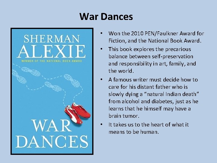 War Dances • Won the 2010 PEN/Faulkner Award for Fiction, and the National Book
