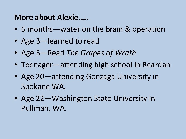 More about Alexie…. . • 6 months—water on the brain & operation • Age