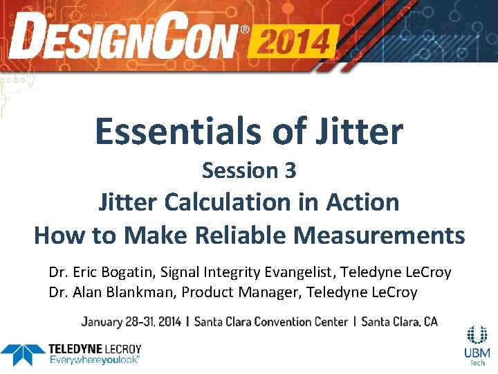 Essentials of Jitter Session 3 Jitter Calculation in Action How to Make Reliable Measurements