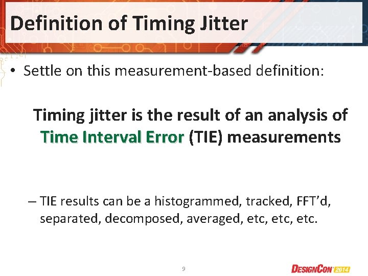 Definition of Timing Jitter • Settle on this measurement-based definition: Timing jitter is the