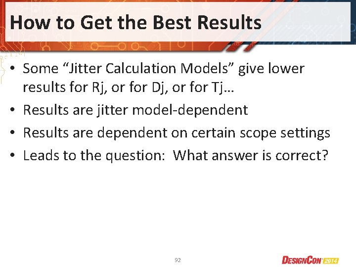 How to Get the Best Results • Some “Jitter Calculation Models” give lower results