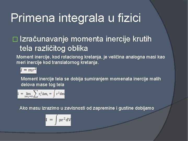 Primena integrala u fizici � Izračunavanje momenta inercije krutih tela različitog oblika Moment inercije,