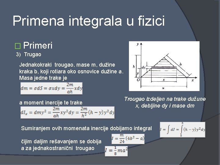 Primena integrala u fizici � Primeri 3) Trugao Jednakokraki trougao, mase m, dužine kraka