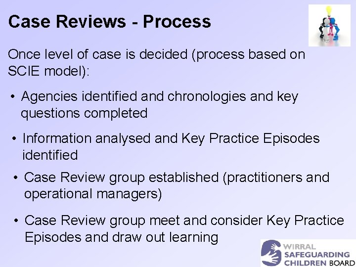 Case Reviews - Process Once level of case is decided (process based on SCIE